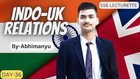 || India & UK Relationship || SSB Lecturette || DAY-36