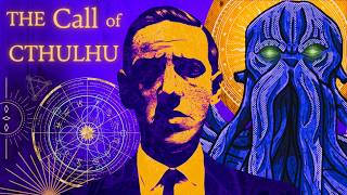 Lovecraft's Cosmic Horror - The Story of Call of Cthulhu