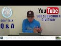 Q&A | Subscriber giveaway | Golf Talk | Episode 26