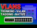 VLANs, Tagging, Trunking, VxLAN, &amp; Native VLAN