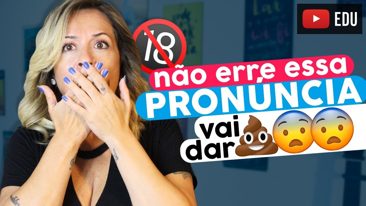 Pronúncia Errada em Inglês ! +18 fluencia free
