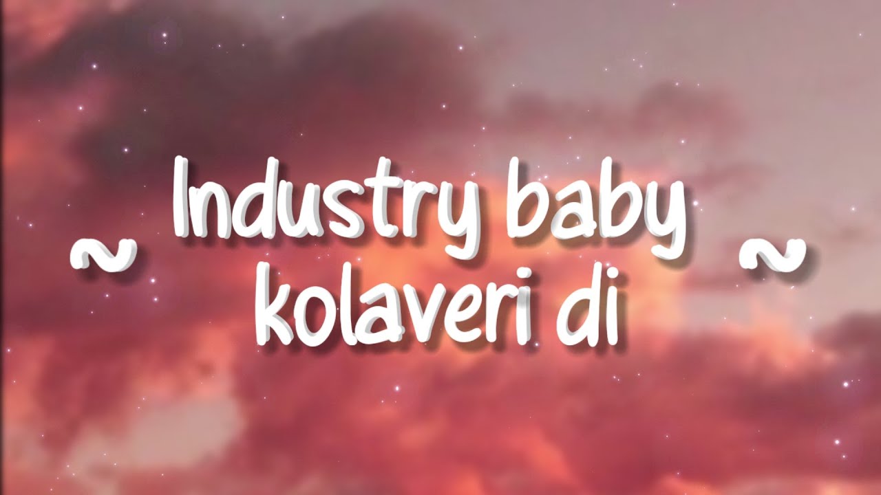 Industry baby x Why this kolaveri di Lyrics  Hindi English Mashup  Lil Nas  Dhanush 