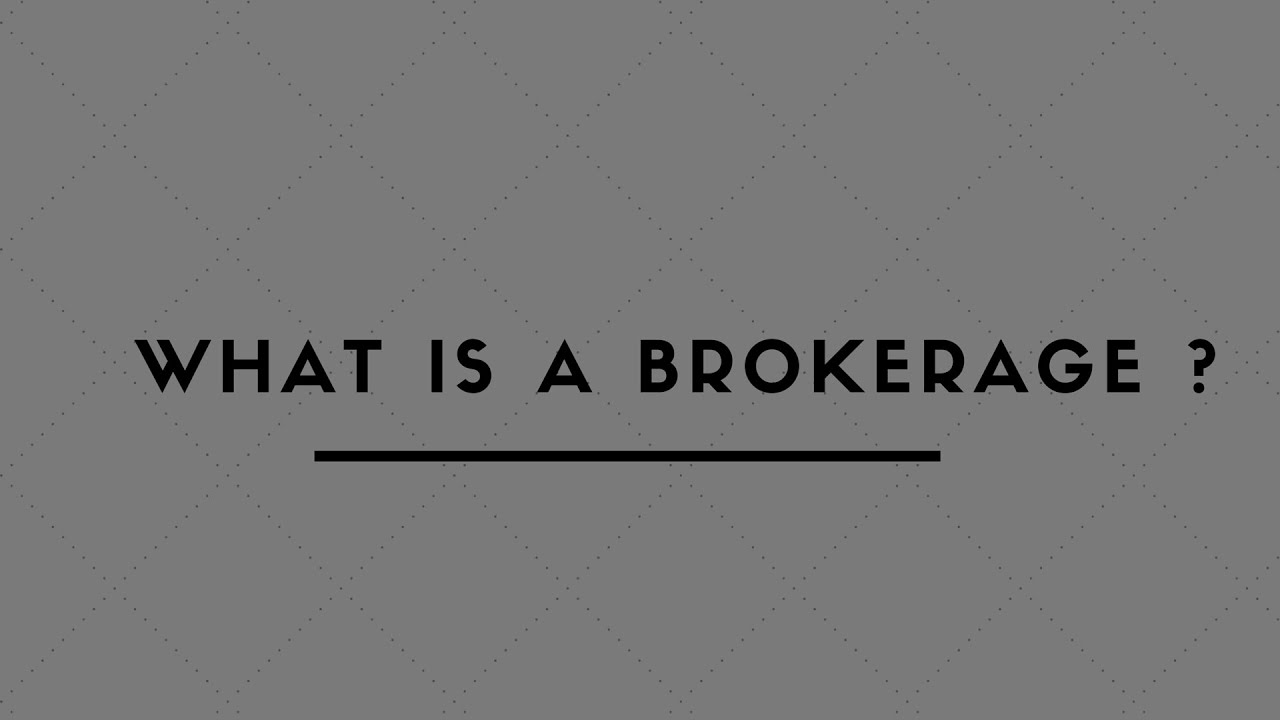 WHAT IS A BROKERAGE FIRM YouTube WHAT IS A BROKERAGE FIRM YouTube