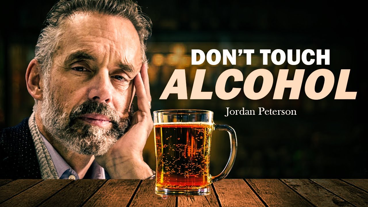 Alcohol Will Ruin Your Life l The Most Eye Opening Jordan Peterson Speech