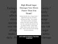 High Blood Sugar Damages Your Brain Faster #facts #loveyourgut #relationship
