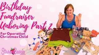 Birthday Unboxing for Operation Christmas Child Part 2
