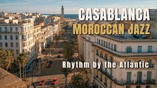 Casablanca Moroccan Jazz | Rhythm by the Atlantic | Jazz Playlist (3 Hours) | acrosswave