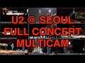 U2 live in seoul korea  full concert 2019 fanmade multicam    