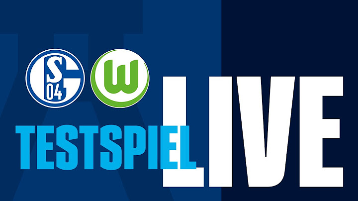 Testspiel RE-LIVE | FC Schalke 04 – VfL Wolfsburg