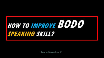 Improve Bodo Speaking Skill - Learn Bodo