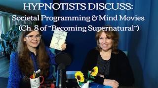 Societal Programming & Making Mind Movies with Becoming Supernatural Ch. 8 | SPP Ep. 12
