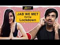 Humorwale  jab we met during lockdown   ft mugdha agarwal and abhishek kapoor