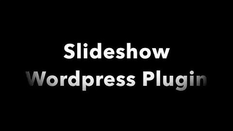 Wordpress Slideshow Plugin Tutorial