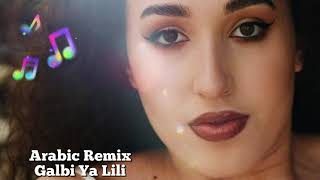 Arabic Remix - Galbi Ya Lili Dj Musali