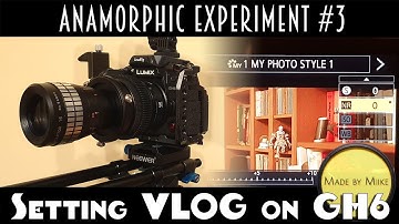 How to set VLOG on the Panasonic GH6 when shooting anamorphic [Anamorphic Experiment #3]