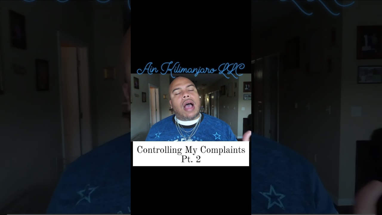 Controlling My Complaints Pt 2