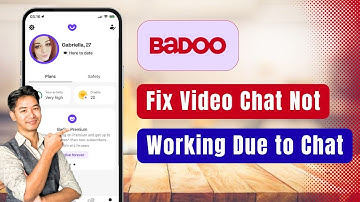 Badoo – How to Fix Video Chat Not Working During Match