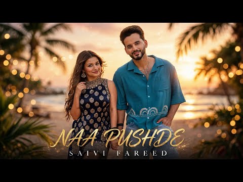 TikTok viral song🎵NAA PUSHDE – Saivi Fareed | Deep Klair & Harsh Nussi | Official Audio 🎵