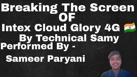 Breaking Down The Screen | Intex Cloud Glory 4G |By Technical Samy