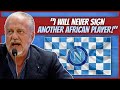 I Will Never Again Sign Another African Player Aurelio De Laurentiis Napoli President I Will Never Again Sign Another African Player Aurelio De Laurentiis Napoli President
