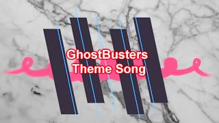 GhostBusters Theme Song