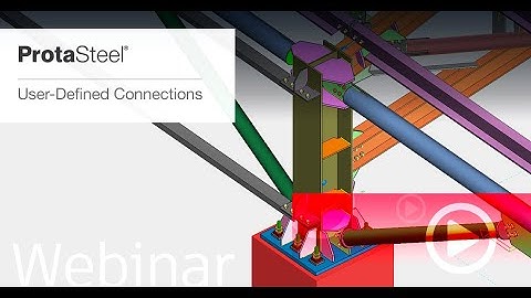 User Defined Connections in ProtaSteel