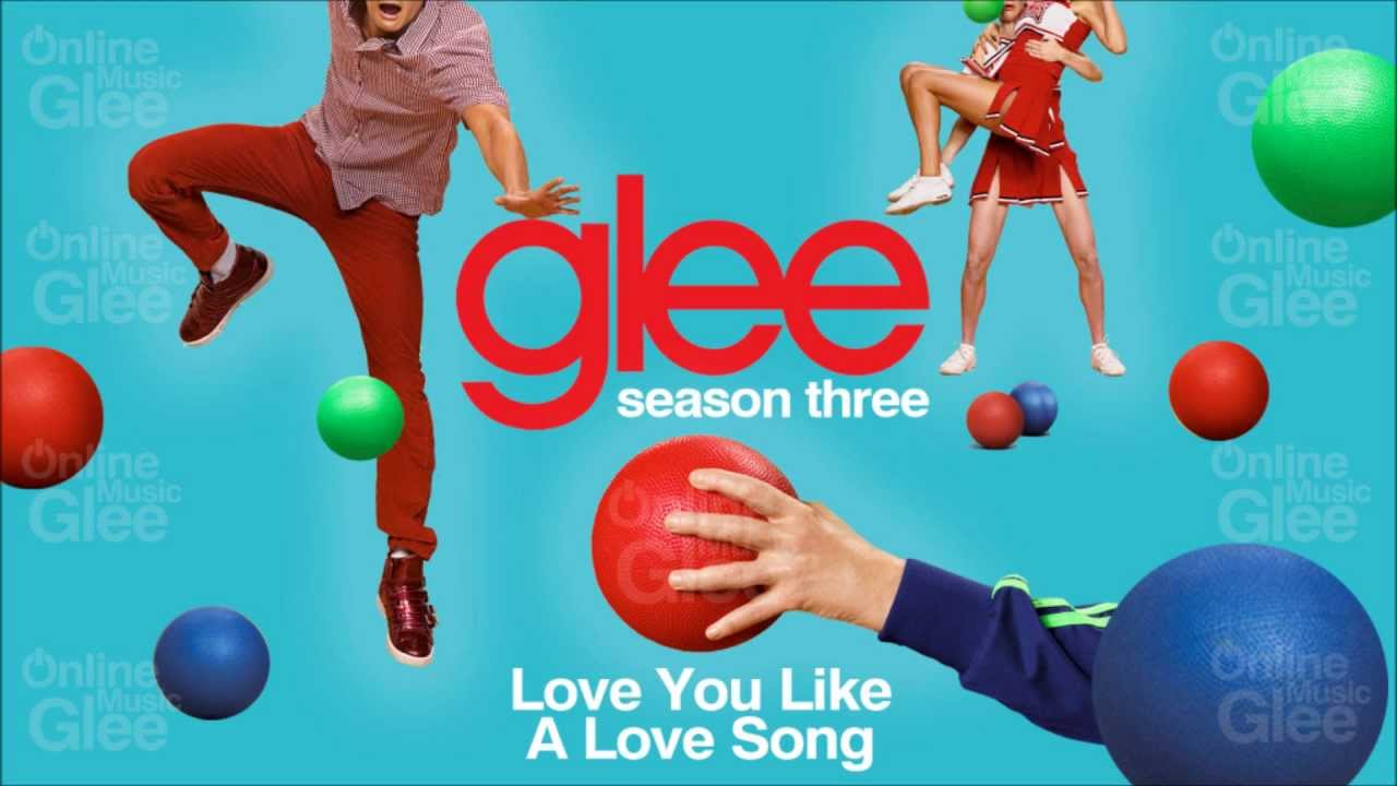 Love You Like A Love Song - Glee [HD Full Studio]
