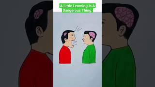 A Little Learning is a Dangerous Thing #youtubeshorts #art #shorts #motivationalart
