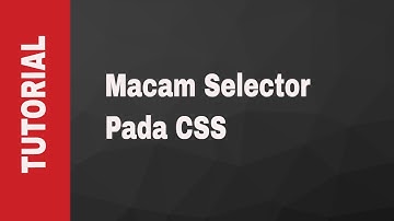 Jenis Jenis Selector pada CSS