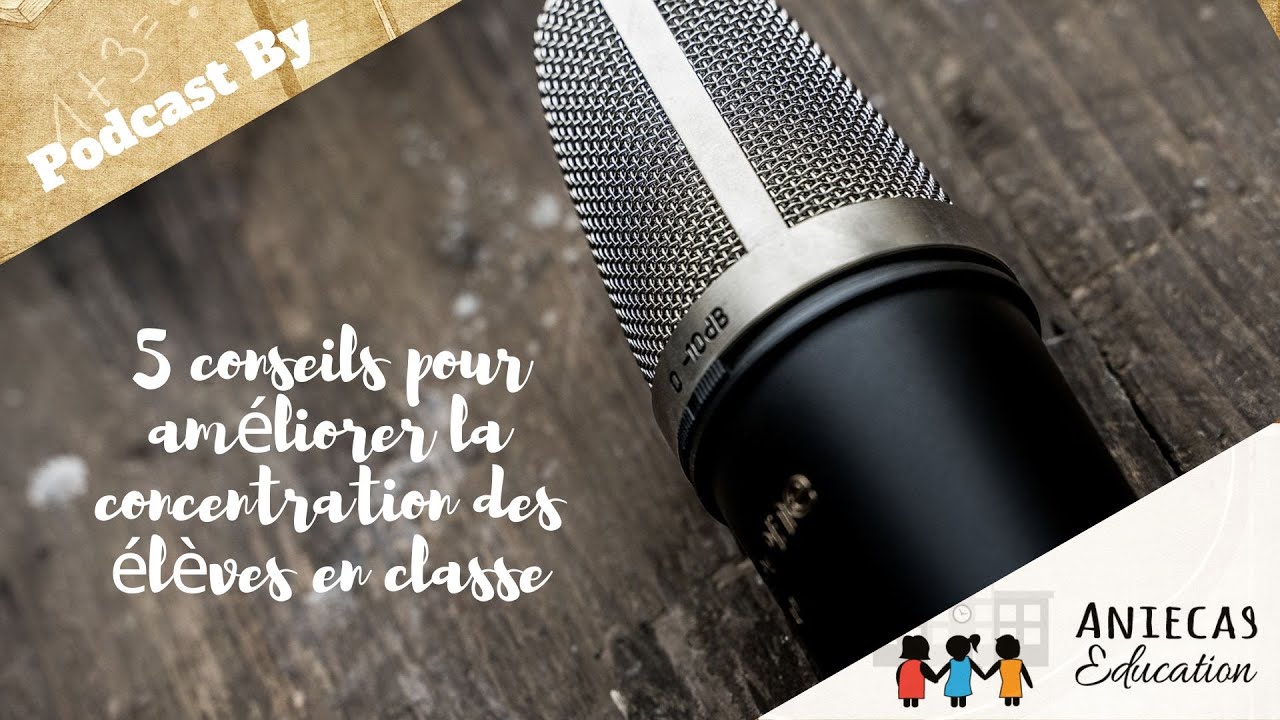 5 conseils pour améliorer la concentration des élèves en classe