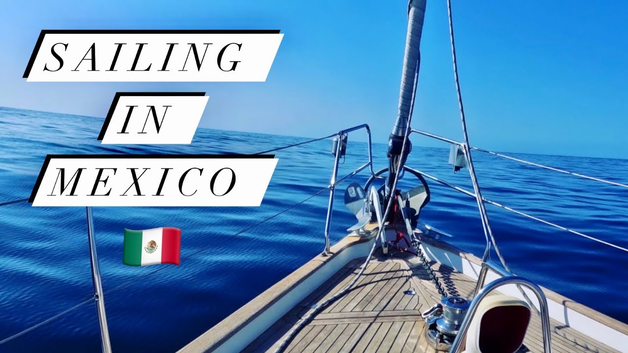 SAILING IN MEXICO! Puerto Vallarta to Barra de Navidad YouTube