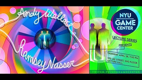 NYU Game Center Lecture Series Presents Andy Wallace and Ramsey Nasser