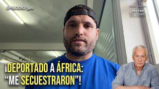 Deportado a África: inmigrante cubano denuncia secuestro y una vida de pesadilla