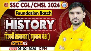 SSC CGL & CHSL 2024, SSC CHSL History, दिल्ली सल्तनत, Foundation Batch History Class Ajeet Sir