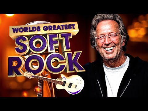 Eric Clapton Soft Rock, Lionel Richie, Michael Bolton, Lobo - Soft Rock Music Hits - #Sofroc58