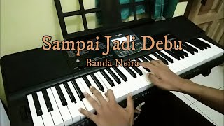 Sampai Jadi Debu - Banda Neira (Keyboard Piano Cover)
