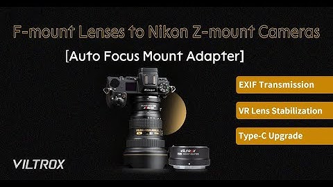 VILTROX NF-Z Lens Mount Adapter for F-mount Lenses to Pair with Nikon Z-mount Camera Models