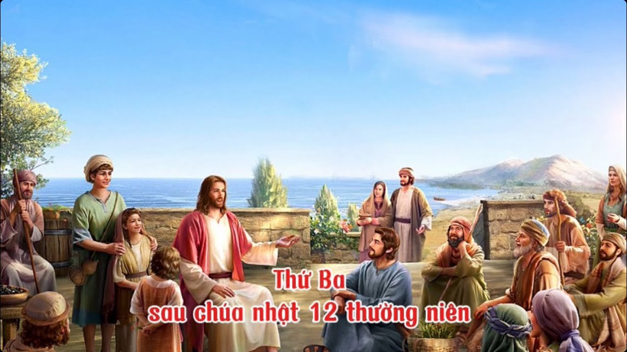 Thứ Ba sau chúa nhật 12 thường niên