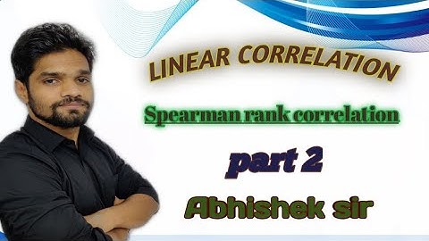 part-2/Spearman rank correlation method/linear correlation/Abhishek sir