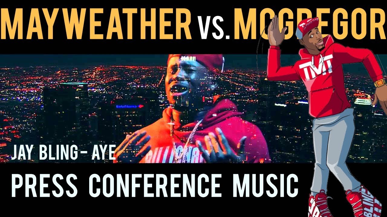 Press Conference Music Mayweather vs. McGregor | Jay Bling - Aye