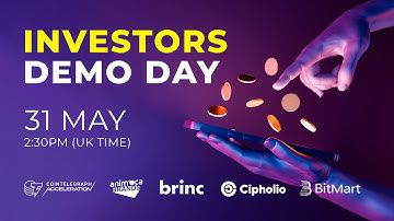Investors Demo Day IV by Cipholio, Cointelegraph, Animoca Brands & Brinc