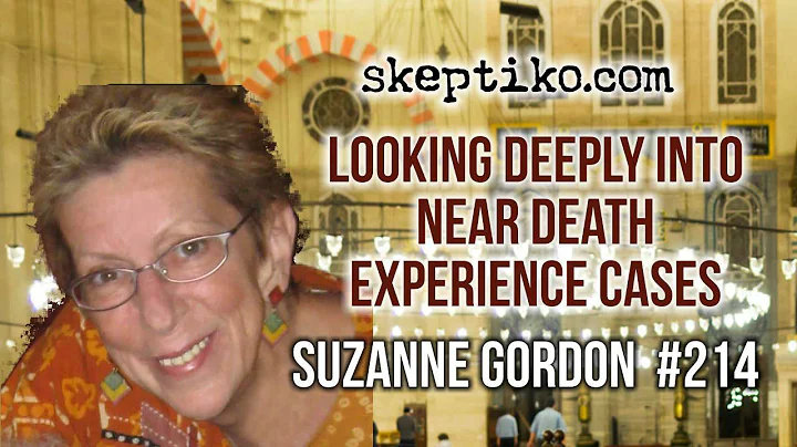Dr. Suzanne Gordon, Looks Deeply into Near Death E...