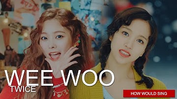 How Would TWICE Sing "Wee Woo" by PRISTIN | Line Distribution (Color Coded)