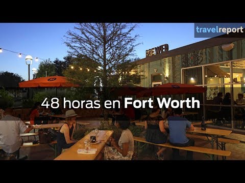 Video: 48 horas en Fort Worth