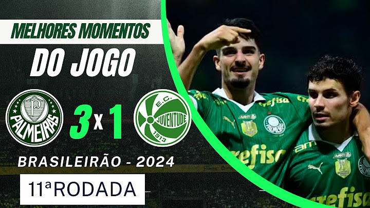 PALMEIRAS 3 X 1 JUVENTUDE | MELHORES MOMENTOS | 11ª RODADA BRASILEIRÃO 2024 #futebol