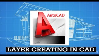 LAYER CREATION IN CAD