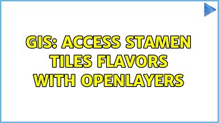GIS: Access Stamen tiles flavors with OpenLayers (2 Solutions!!)