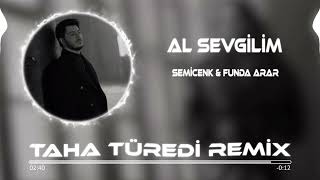 Semicenk & Funda Arar - Al Sevgilim ( Taha Türedi Remix ) Resimi