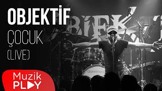 Objektif - Çocuk (Live) [] Resimi