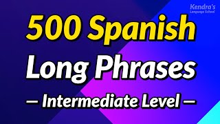 500 Long Spanish Phrases to Help You Speak Fluently (Intermediate Level) screenshot 2